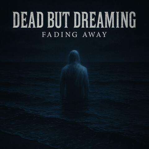 Fading Away