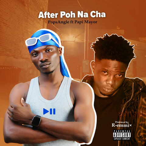 After Kpo Nah Cha (feat Papi Mayor)
