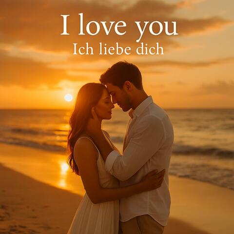 I Love You (Ich Liebe Dich)