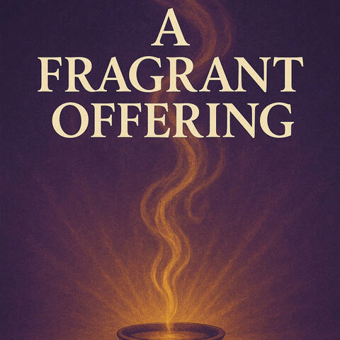A Fragrance Offering