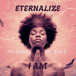 Eternalize I AM