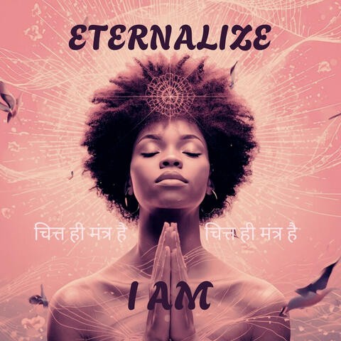 Eternalize I AM