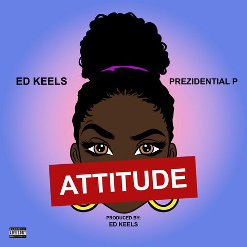 Attitude (feat. Prezidential P)