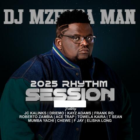 2025 Rythm Session (feat. JC Kalinks, Driemo Mw, Kayz Adams, Frank Ro, Roberto, Ace Trap, Towela, T-Sean, Mumba Yachi, Chewe, F Jay & Elisha Long)