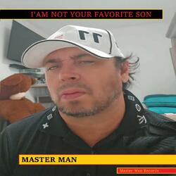 I AM NOT YOUR FAVORITE SON