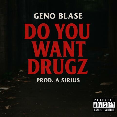 DO YOU WANT DRUGZ
