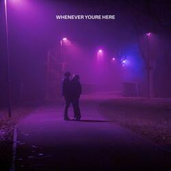 whenever youre here