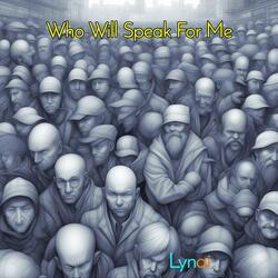 Who Will Speak for Me