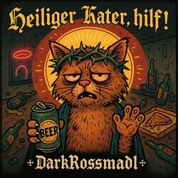 Heiliger Kater, hilf!