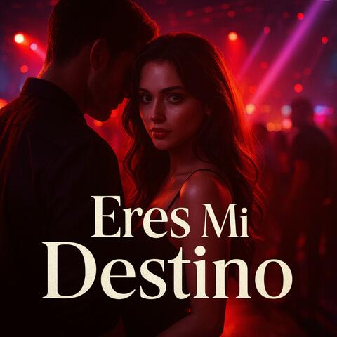 Eres mi destino