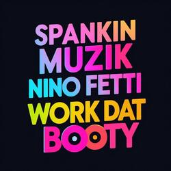 Work Dat Booty (feat. Nino Fetti)