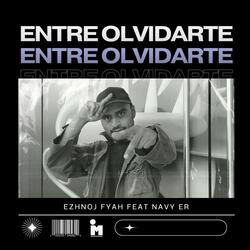 Entre Olvidarte Ezhnoj Fyah y Navy Er (s22 records sesiones)