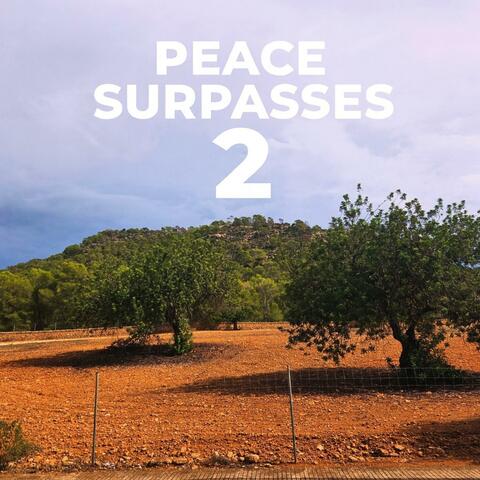 Peace Surpasses 2