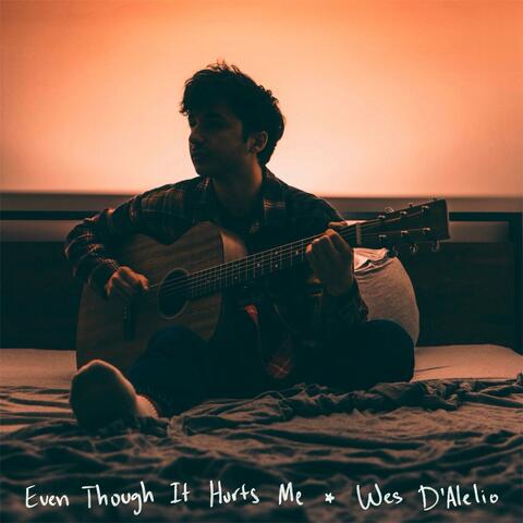 Even Though It Hurts Me