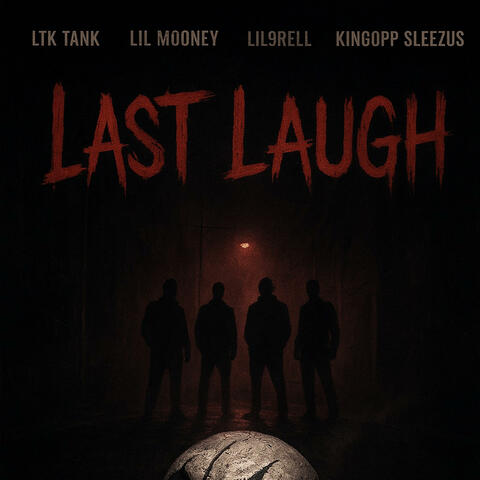 LAST LAUGH (feat. Lil Mooney, Lil9rell & Kingopp Sleezus)