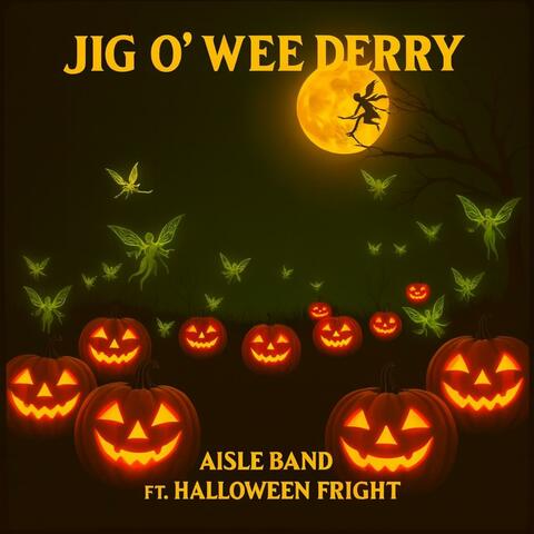 Ji O' Wee Derry (feat. Halloween Fright)