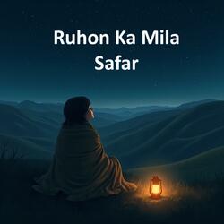 Ruhon Ka Mila Safar