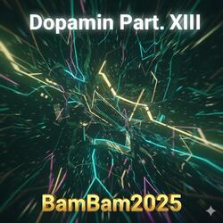 Dopamin Part XIII
