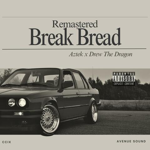 Break Bread (Remastered) (feat. Drew The Dragon)