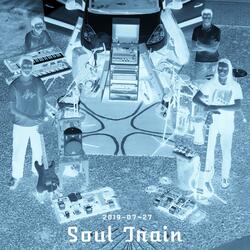 Soul Train (Garage Sessions 2019-07-27)