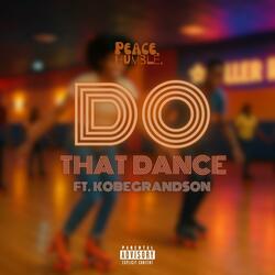 DO THAT DANCE (feat. Kobegrandson) (Radio Edit)