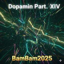 Dopamin Part XIV