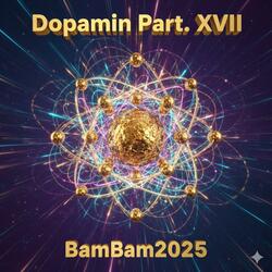 Dopamin Part XVII