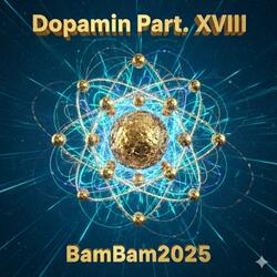 Dopamin Part XVIII