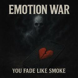YOU FADE LIKE SMOKE