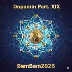 Dopamin Part XIX