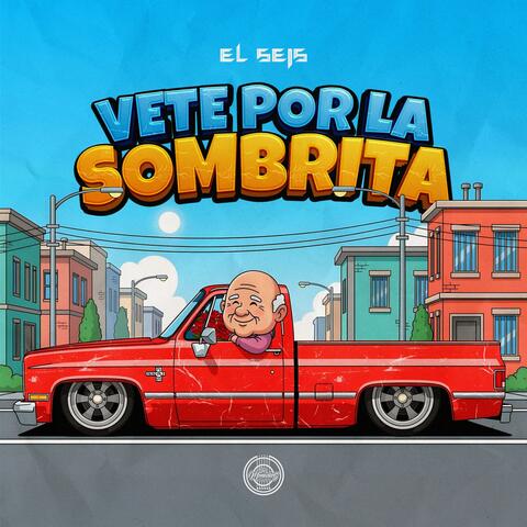 Vete Por La Sombrita