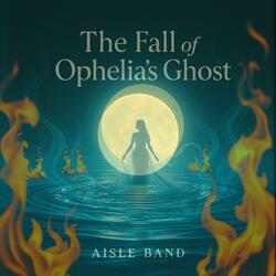 The Fall of Ophelia's Ghost