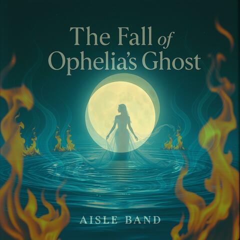 The Fall of Ophelia's Ghost