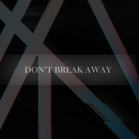 Don't Break Away (feat. Simona Pietrucci)