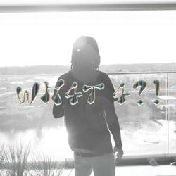 WH4T 4?!