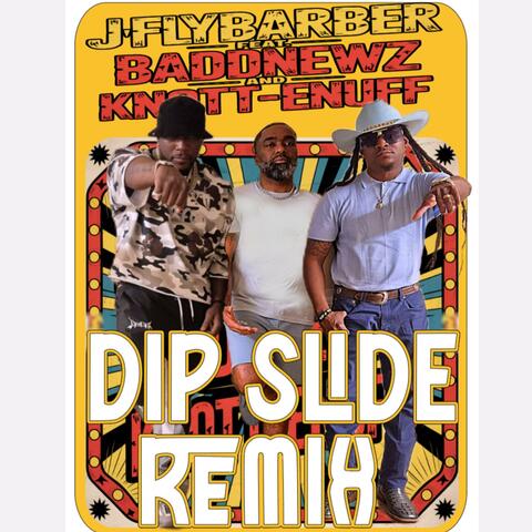Dip Slide (feat. Badd Newz & Knott-Enuff) [Remix]