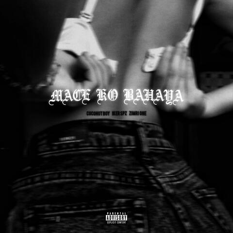 mace ko bahaya  (feat. Asher D., Iker spz & ZIMRI ON3)