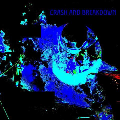 CRASH AND BREAKDOWN