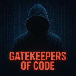 Gatekeepers of Code