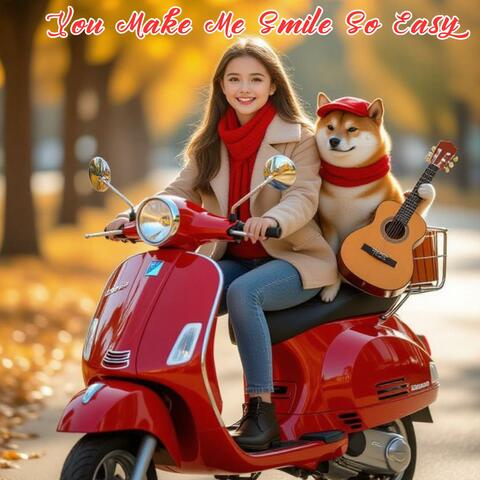 You Make Me Smile So Easy