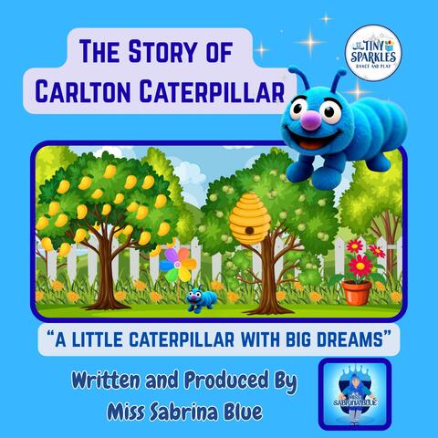The Story of Carlton Caterpillar (feat. Sabrina McGarraghy)