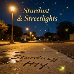 Stardust & Streetlights