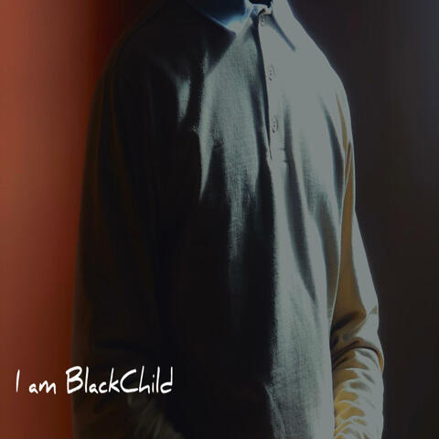 I am BlackChild