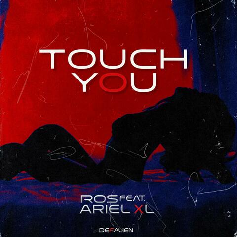 TOUCH YOU (feat. ARIEL XL)