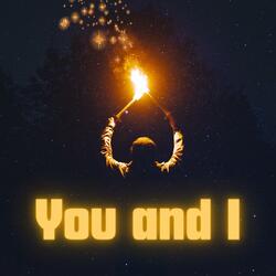 You and I
