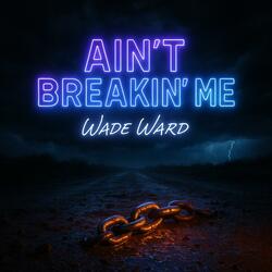Ain’t Breakin’ Me