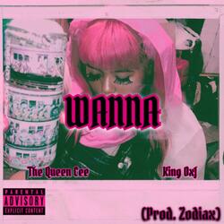 Wanna (feat. King OxJ)