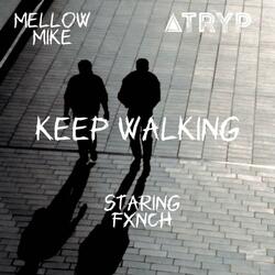 Keep Walking (feat. Mellow Mike & FXNCH)