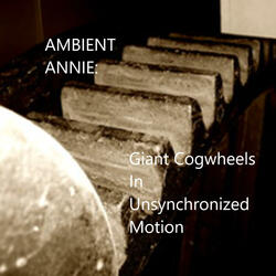 Giant Cogwheels In Unsynchronized Motion