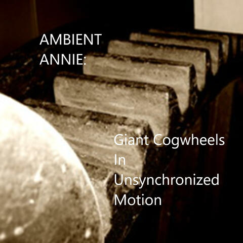 Giant Cogwheels In Unsynchronized Motion